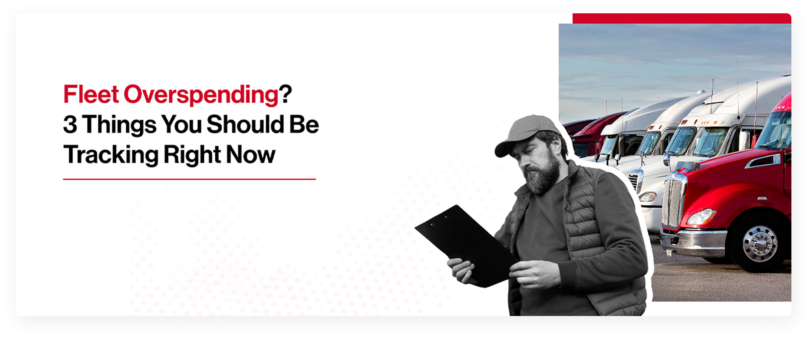 Fleet Overspending? 3 Things You Should Be Tracking Right Now